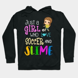 Just A Girl Who Loves Soccer And Slime Hoodie